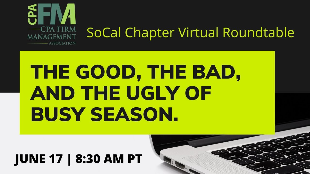 SoCal Chapter Virtual Roundtable: The Good, The Bad & The Ugly of Tax Season